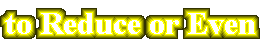 to Reduce or Even
